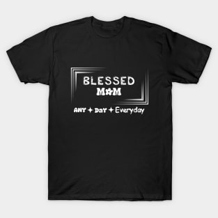 blessed mom any day everyday t-shirt T-Shirt